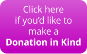 Click here if you’d like to make a Donation in Kind