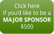 Click here if you’d like to be a MAJOR SPONSOR $500